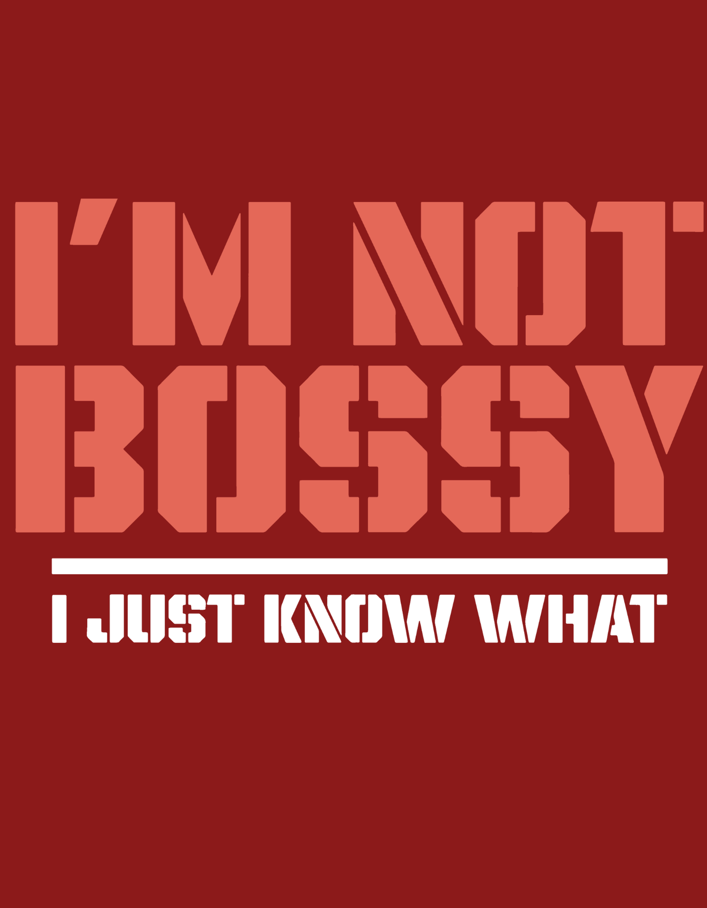 I’m Not Bossy Cotton Stretch Fit T-Shirt