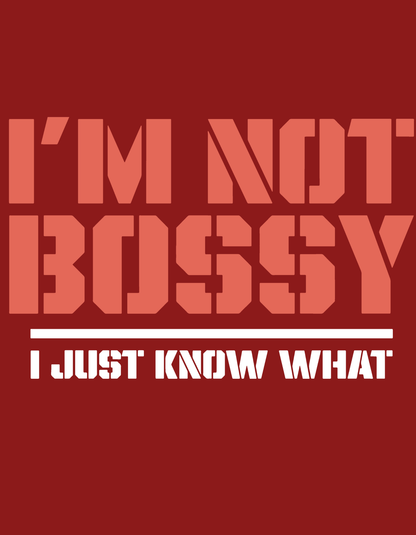 I’m Not Bossy Cotton Stretch Fit T-Shirt